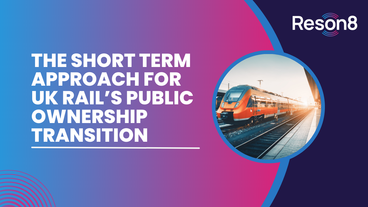 The Short Term Approach for UK Rail’s Public Ownership Transition